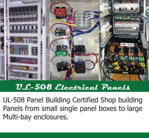 UL-508 Electrical Panels UL-508 Panel Building Certified Shop building Panels from small single panel boxes to large Multi-bay enclosures.